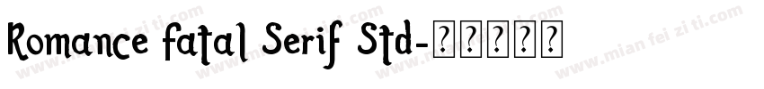 Romance Fatal Serif Std字体转换